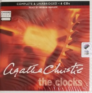 The Clocks written by Agatha Christie performed by Robin Bailey on Audio CD (Unabridged)
